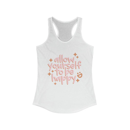 Allow Yourself To Be Happy Tank Top