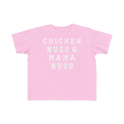 Chicken Nuggs and Mama Hugs Toddler's Tee